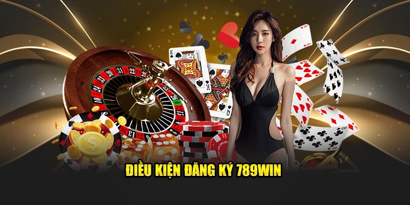 Điều kiện quan trọng người chơi cần đảm bảo để có thể đăng ký 789Win